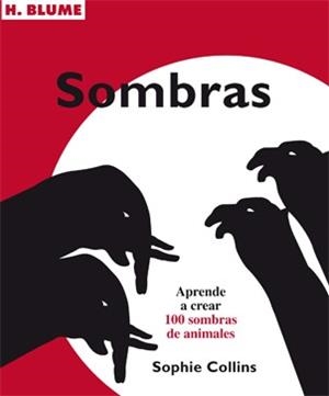 SOMBRAS. APRENDE A CREAR 100 SOMBRAS DE ANIMALES | 9788496669420 | COLLINS, SOPHIE