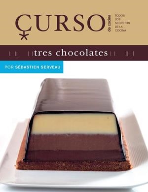 CURSO DE COCINA : TRES CHOCOLATES | 9788496669505 | SERVEAU, SÉBASTIEN