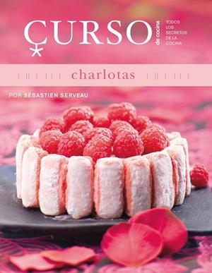 CURSO DE COCINA : CHARLOTAS | 9788496669642 | SERVEAU, SÉBASTIEN