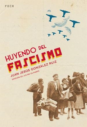 HUYENDO DEL FASCISMO Y EL TRATO DE...UNA DEMOCRACIA? | 9788496797093 | GONZALEZ RUIZ / OLIVARES