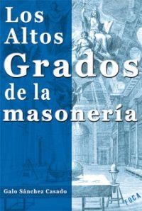 ALTOS GRADOS DE LA MASONERIA | 9788496797208 | SANCHEZ CASADO, GALO