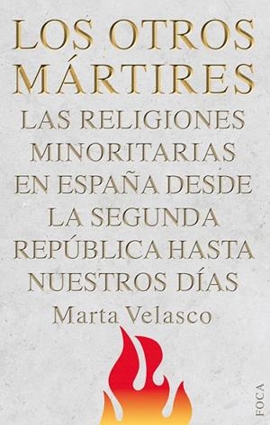 OTROS MARTIRES. RELIGIONES MINORITARIAS EN ESPAÑA | 9788496797574 | VELASCO, MARTA