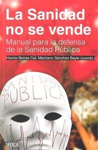SANIDAD NO SE VENDE. MANUAL PARA DEFENSA SANIDAD PUBLICA | 9788496797819 | BEIRAS / SANCHEZ