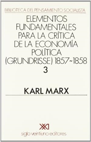 ELEMENTOS 3 FUND. CRITICA ECONOMIA POLITICA | 9789682303555 | MARX, KARL