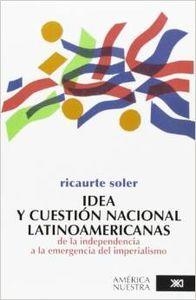 IDEA Y CUESTION NACIONAL LATINOAMERICANAS | 9789682310072 | SOLER, RICAURTE