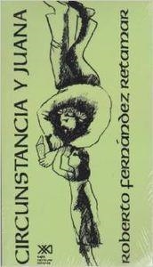 CIRCUNSTANCIA Y JUANA | 9789682310096 | FERNANDEZ RETAMAR, ROBERTO