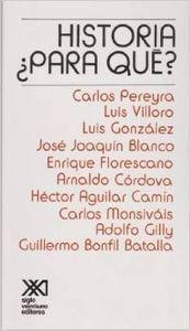 HISTORIA. PARA QUE? | 9789682310232 | PEREYRA, CARLOS
