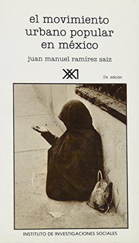 MOVIMIENTO URBANO POPULAR EN MEXICO | 9789682313899 | RAMIREZ SAIZ, JUAN MANUEL