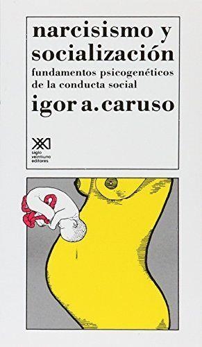 NARCISISMO Y SOCIALIZACION | 9789682314315 | CARUSO, IGOR