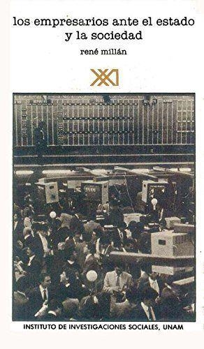 EMPRESARIOS ANTE EL ESTADO Y LA SOCIEDAD | 9789682314704 | MILLAN, RENE