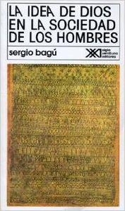 IDEA DE DIOS EN LA SOCIEDAD DE LOS HOMBRES | 9789682315275 | BAGU, S.