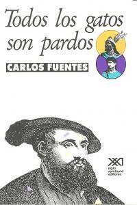 TODOS LOS GATOS SON PARDOS | 9789682316852 | FUENTES, CARLOS