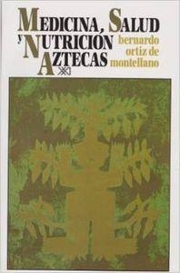 MEDICINA, SALUD Y NUTRICION AZTECAS | 9789682318436 | ORTIZ DE MONTELLANO, BERNARDO