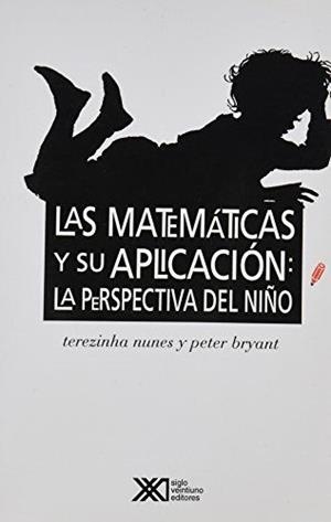 MATEMATICAS Y SU APLICACION: LA PERSPECTIVA DEL NIÑO | 9789682320989 | NUNES, T. / BRYANT, P.