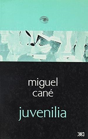 JUVENILIA | 9789682322440 | CANE, MIGUEL