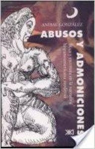 ABUSOS Y ADMONICIONES. ETICA Y ESCRITURA NARRATIVA HISPANOAMERICANA MODERNA | 9789682322792 | GONZALEZ, ANIBAL