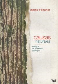 CAUSAS NATURALES. ENSAYOS DE MARXISMO ECOLOGICO | 9789682323010 | O'CONNOR, JAMES