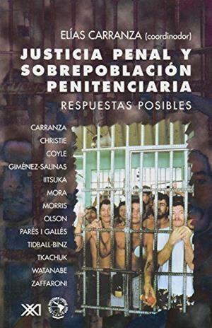 JUSTICIA PENAL Y SOBREPOBLACION PENITENCIARIA | 9789682323072 | CARRANZA, ELIAS