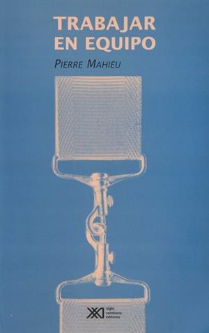 TRABAJAR EN EQUIPO | 9789682323829 | MAHIEU, PIERRE