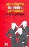 SON CULPABLES LAS MADRES QUE TRABAJAN? | 9789682324031 | GIAMPINO, SYLVIANE