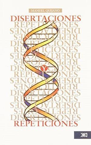 DISERTACIONES Y REPETICIONES | 9789682324611 | QUIJANO, MANUEL