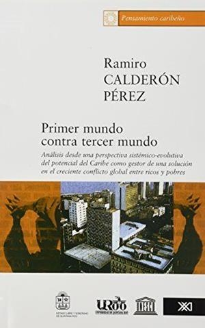 PRIMER MUNDO CONTRA TERCER MUNDO | 9789682324895 | CALDERON PEREZ, RAMIRO