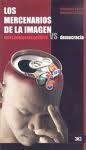MERCENARIOS DE LA IMAGEN | 9789682326240 | MONTERO LOZANO, FRANCISCO X.