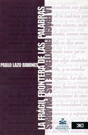 FRAGIL FRONTERA DE LAS PALABRAS | 9789682326639 | LAZO BRIONES, PABLO