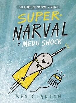SUPERNARVAL Y MEDU SHOCK | 9788426145253 | CLANTON, BEN