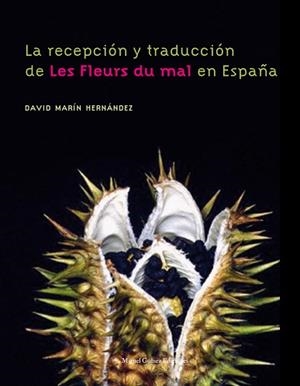 RECEPCIÓN Y TRADUCCIÓN DE LES FLEURS DU MAL EN ESPAÑA, LA | 9788488326706 | MARÍN, DAVID
