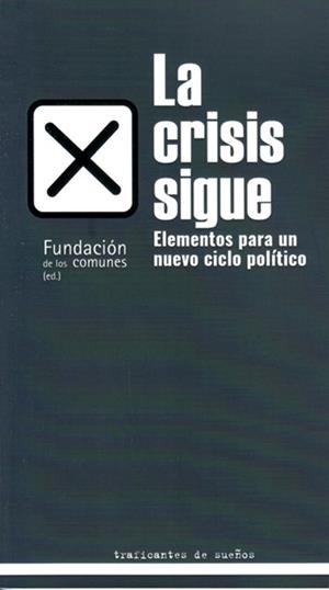 CRISIS SIGUE, LA | 9788494806889 | FUNDACIÓN DE LOS COMUNES