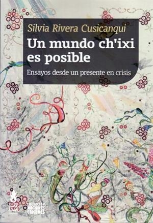 MUNDO CH'IXI ES POSIBLE, UN | 9789873687365 | RIVERA CUSICANQUI, SILVIA