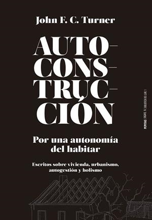 AUTOCONSTRUCCIÓN | 9788415862796 | TURNER, JOHN F.C.