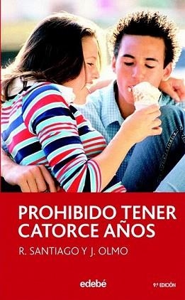 PROHIBIDO TENER CATORCE AÑOS | 9788423676767 | SANTIAGO, R. / OLMO, J.