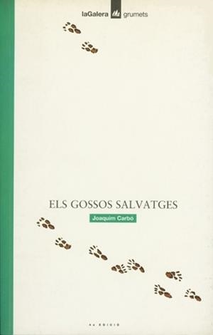 GOSSOS SALVATGES, ELS | 9788424681661 | CARBÓ, JOAQUIM