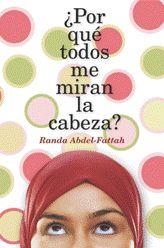 ¿POR QUÉ TODOS ME MIRAN LA CABEZA? | 9788424630485 | ABDEL-FATTAH, RANDA