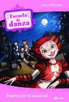 ESCUELA DE DANZA 07 : PASIÓN POR EL MUSICAL | 9788424631345 | MARSOTTO, AURORA