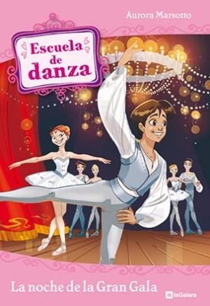 ESCUELA DE DANZA 03 : LA NOCHE DE LA GRAN GALA | 9788424633974 | MARSOTTO, AURORA