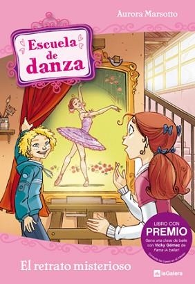 ESCUELA DE DANZA 05 : EL RETRATO MISTERIOSO | 9788424633998 | MARSOTTO, AURORA