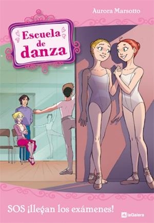 ESCUELA DE DANZA 09 : SOS ¡LLEGAN LOS EXÁMENES! | 9788424637187 | MARSOTTO, AURORA