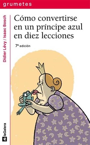 CÓMO CONVERTIRSE EN UN PRÍNCIPE AZUL EN DIEZ LECCIONES | 9788424641559 | LÉVY, DIDIER