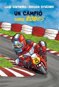 CAMPIÓ SOBRE RODES, UN | 9788424643812 | GARLANDO, LUIGI / CRUCIANI, ALESSIA
