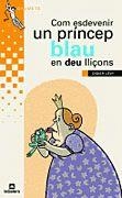 COM ESDEVENIR UN PRÍNCEP BLAU EN DEU LLIÇONS | 9788424695156 | LÉVY, DIDIER / BOSCH, ISAAC