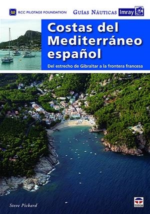 GUÍAS NÁUTICAS IMRAY. COSTAS DEL MEDITERRANEO ESPAÑOL | 9788416676569 | RCC PILOTAGE FOUNDATION