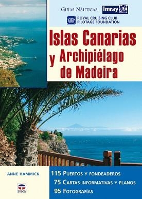 GUÍAS NAUTICAS IMRAY. ISLAS CANARIAS Y ARCHIPIÉLAGO DE MADEIRA | 9788479026998 | RCC PILOTAGE FOUNDATION