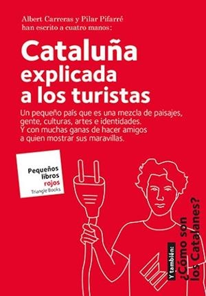 CATALUÑA EXPLICADA A LOS TURISTAS | 9788484788072 | CARRERAS DE ODRIOZOLA, ALBERT / PIFARRÉ MATAS, PILAR