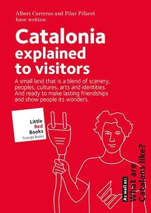 CATALONIA EXPLAINED TO VISITORS | 9788484788089 | CARRERAS DE ODRIOZOLA, ALBERT / PIFARRÉ MATAS, PILAR