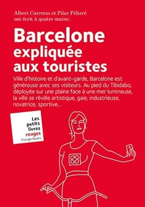 BARCELONE EXPLIQUÉE AUX TOURISTES | 9788484788133 | CARRERAS DE ODRIOZOLA, ALBERT / PIFARRÉ MATAS, PILAR