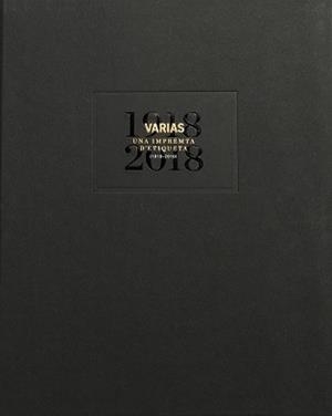 VARIAS, UNA IMPREMTA D'ETIQUETA (1918-2018) | 9788416445288 | FORNS VARIAS, JOSEP / ROMEU ALEMANY, ANTONI