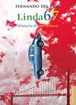 LINDA 67 HISTORIA DE UN CRIMEN | 9786071648914 | DEL PASO, FERNANDO